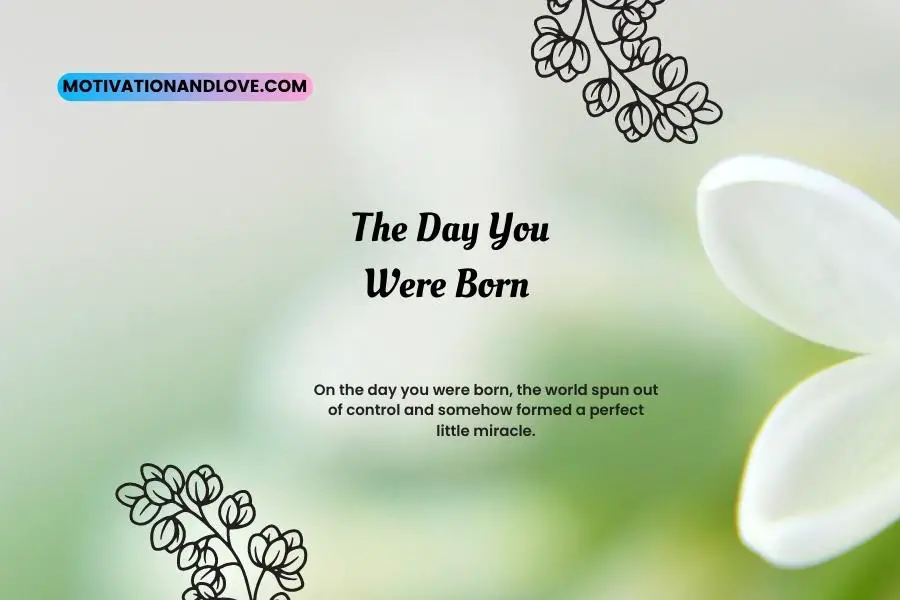 The Day You Were Born Quotes