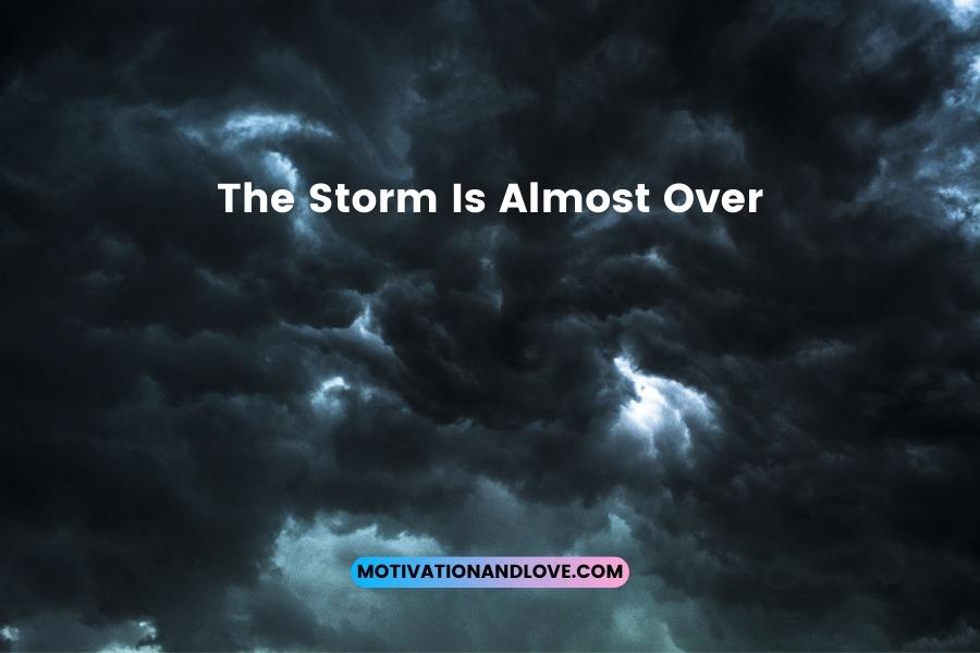 The Storm Is Almost Over Quotes