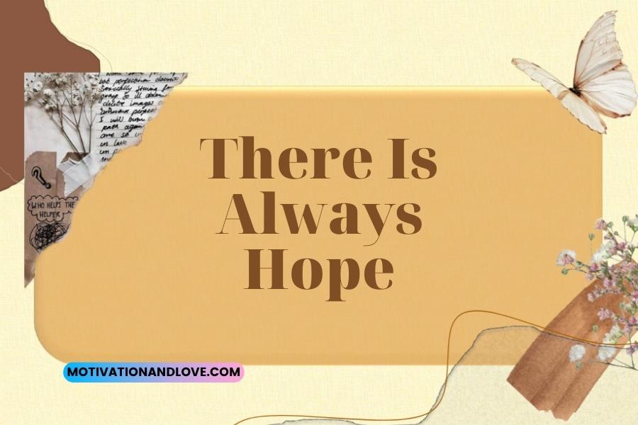 There Is Always Hope Quotes