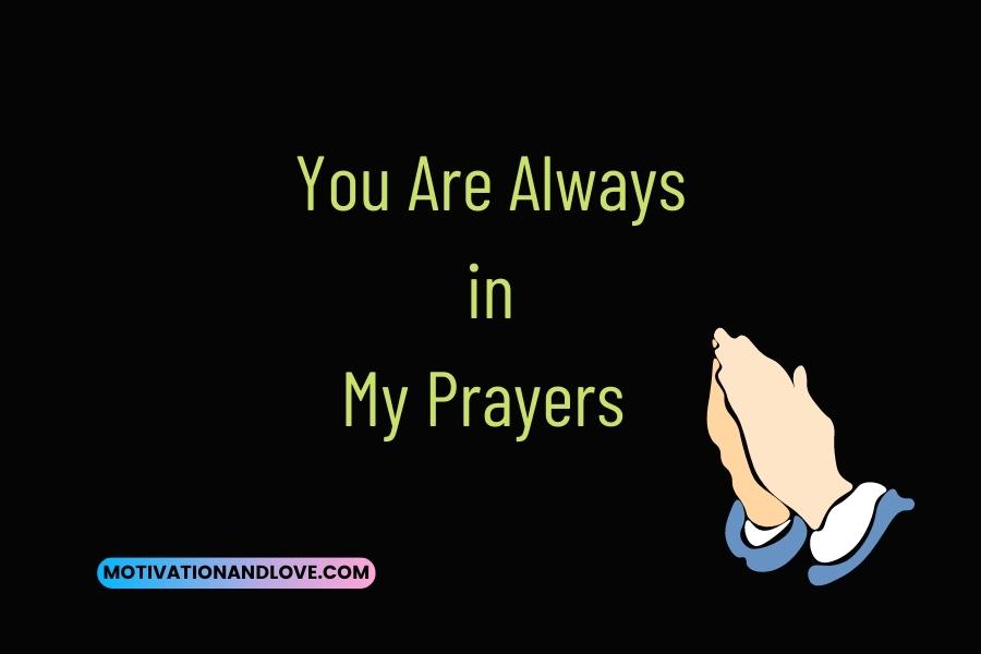 You Are Always in My Prayers Quotes