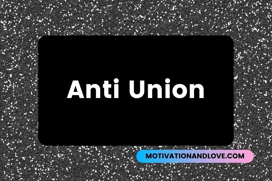 Anti Union Quotes