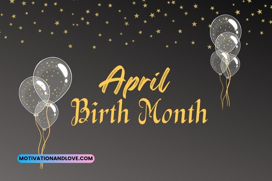 April Birth Month Quotes
