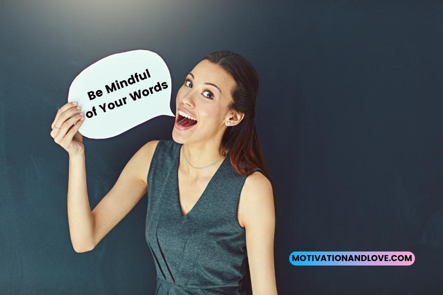 Be Mindful of Your Words Quotes