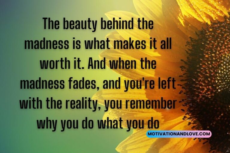 Beauty Behind the Madness Quotes Motivation and Love