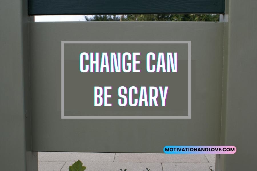 Change Can Be Scary Quotes