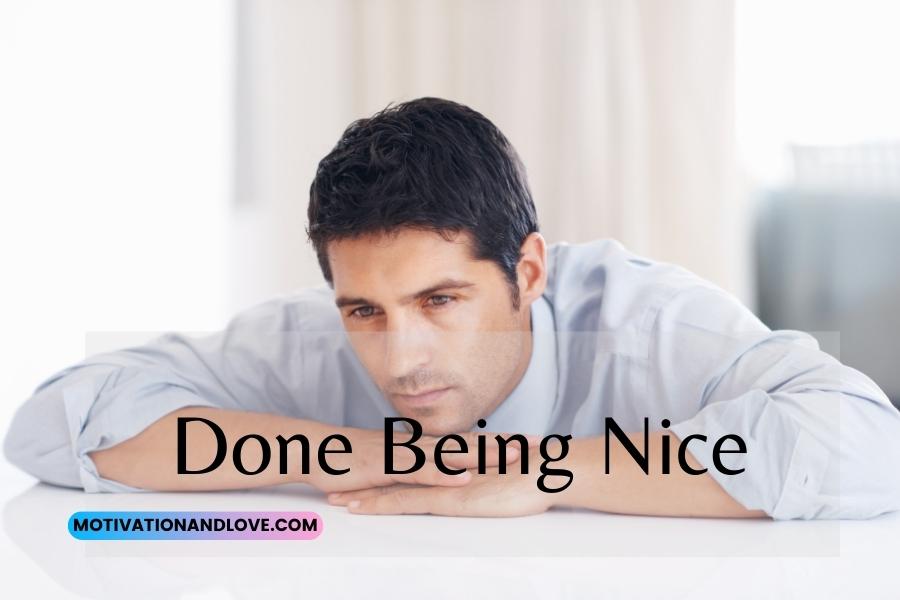 Done Being Nice Quotes
