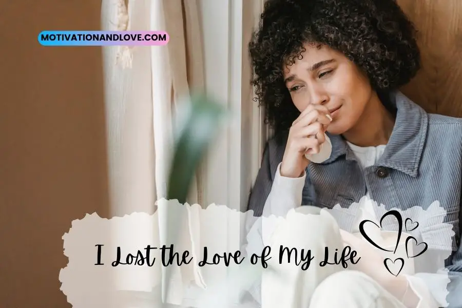 I Lost the Love of My Life Quotes