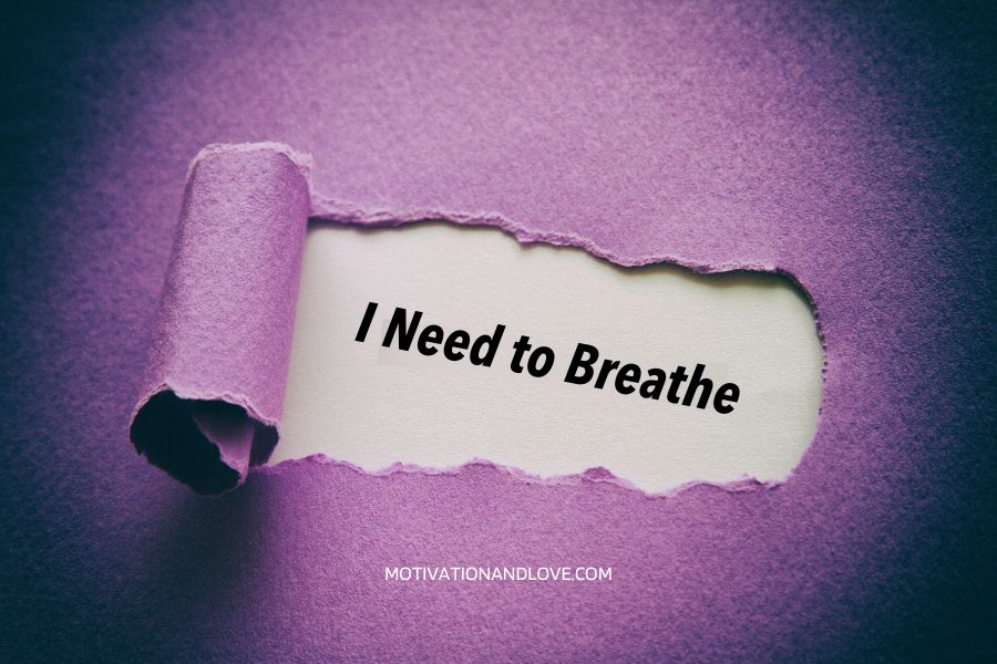 I Need to Breathe Quotes