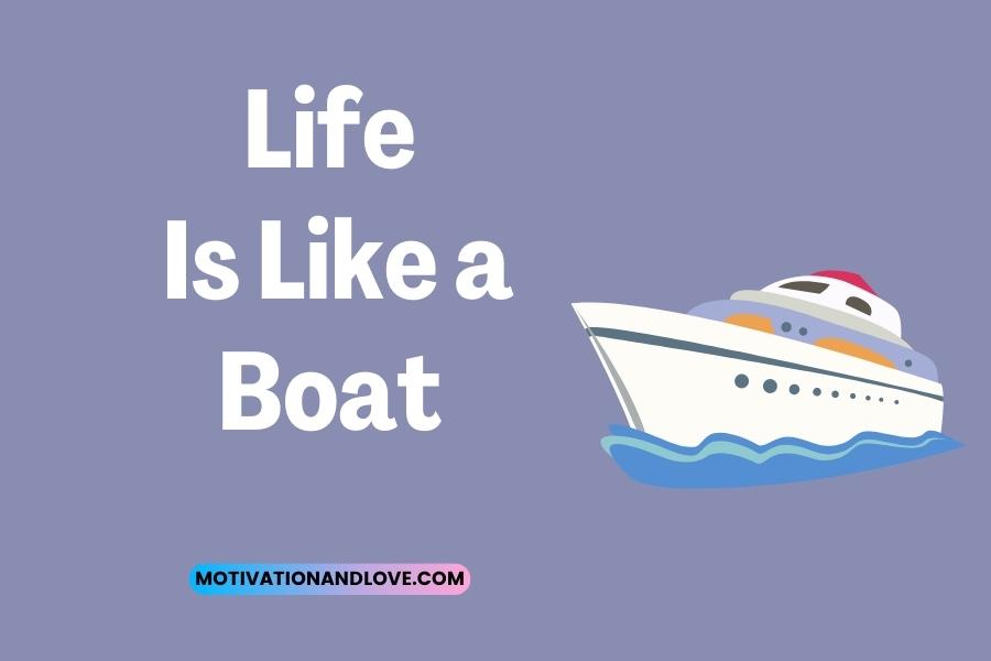 Life Is Like a Boat Quotes