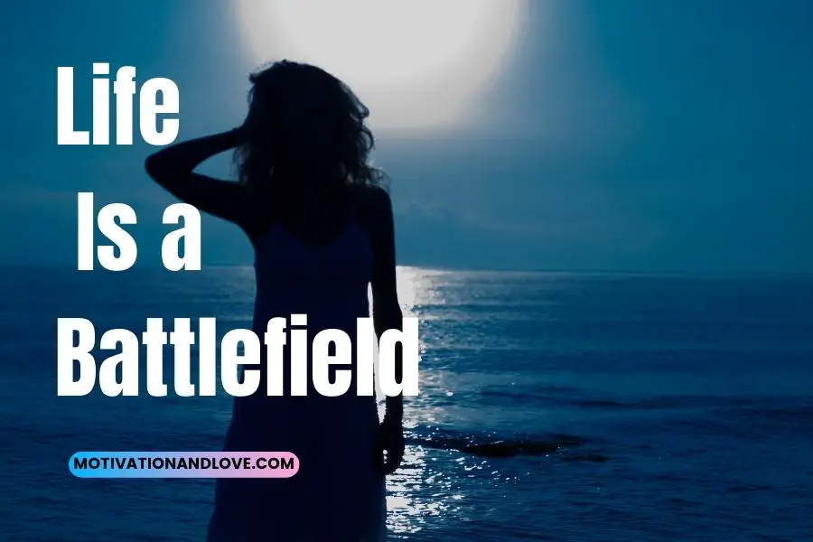 Life Is a Battlefield Quotes