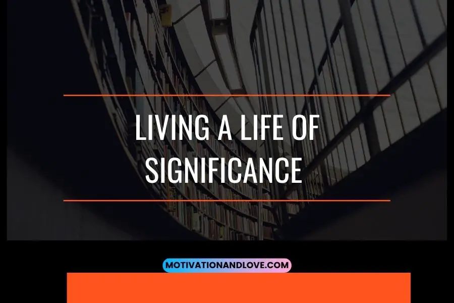 Living a Life of Significance Quotes