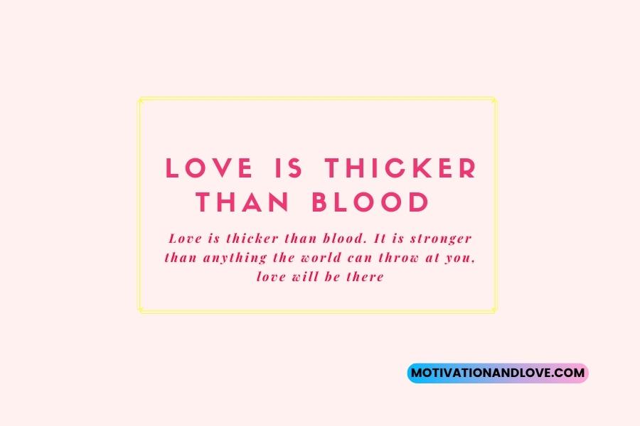Love Is Thicker Than Blood Quotes