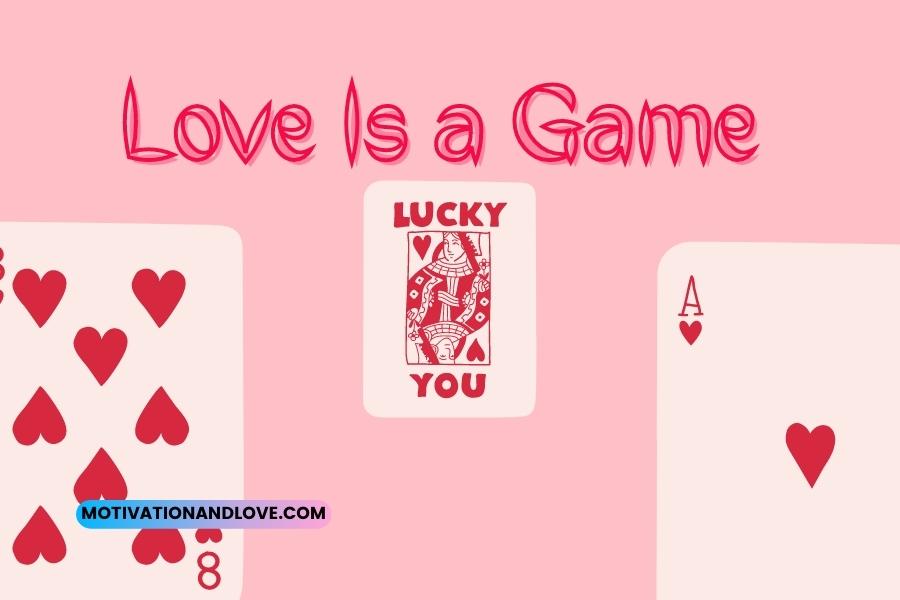 Love Is a Game Quotes