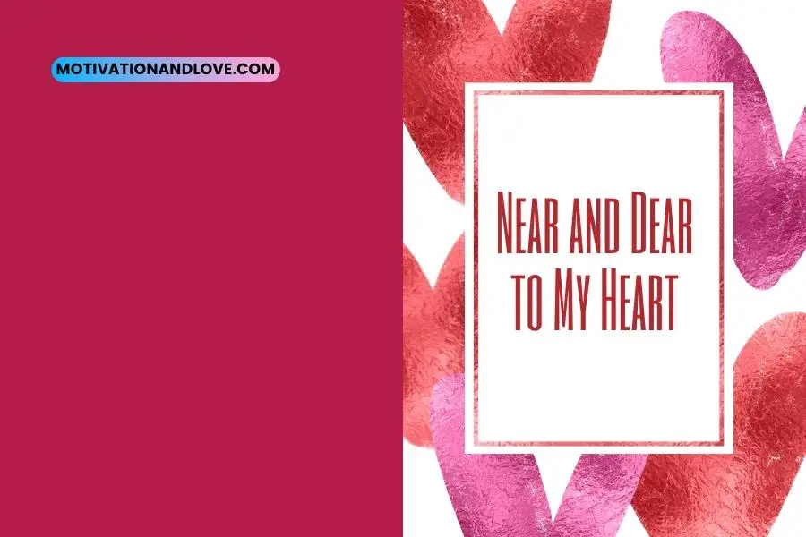 Near and Dear to My Heart Quotes
