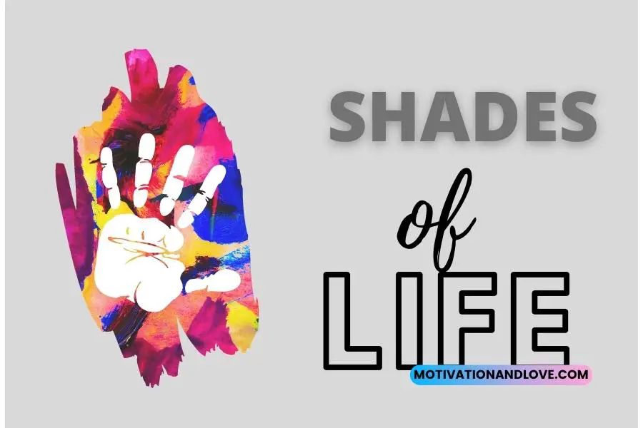 Shades of Life Quotes