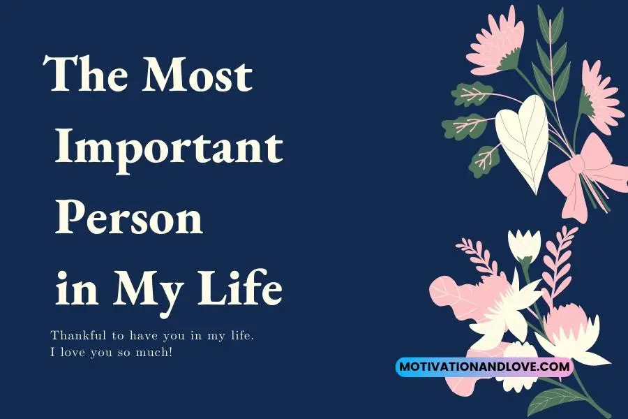 The Most Important Person in My Life Quotes
