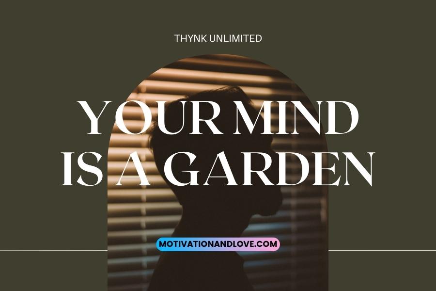 Your Mind Is a Garden Quotes