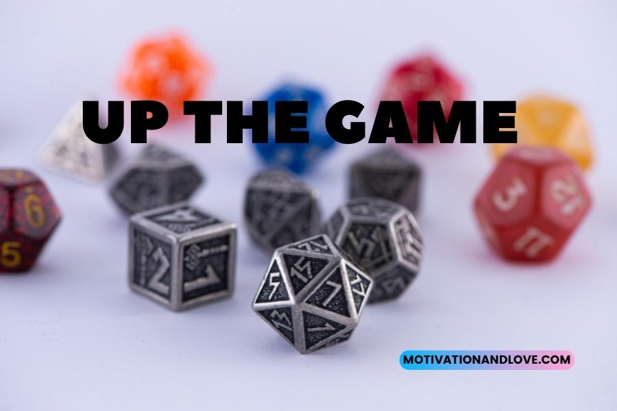 Up the Game Quotes