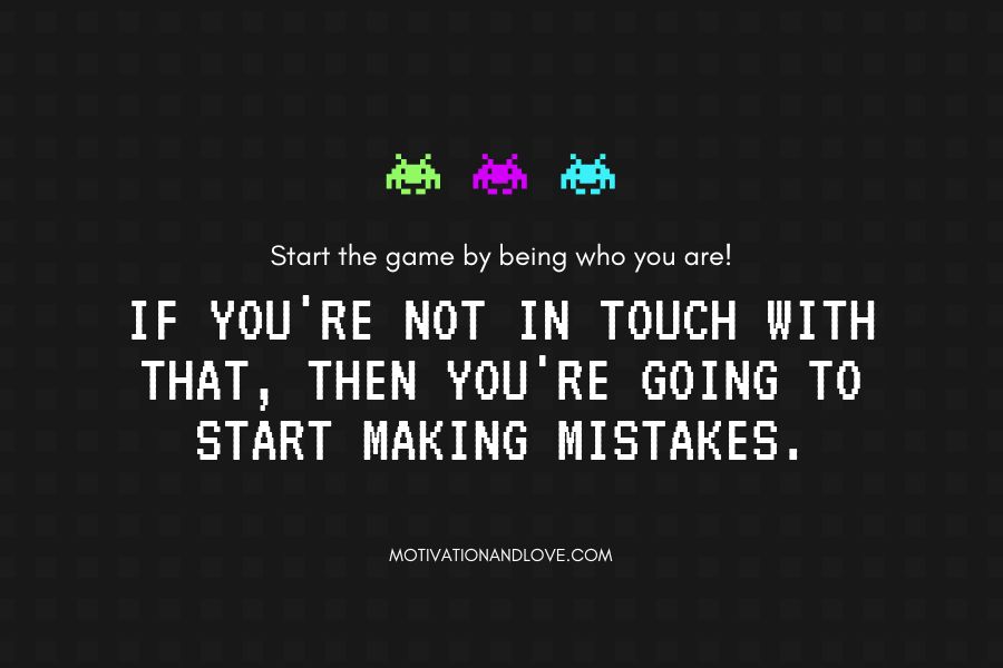 You Start the Game Quotes