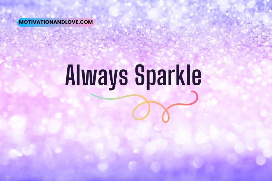 Always Sparkle Quotes