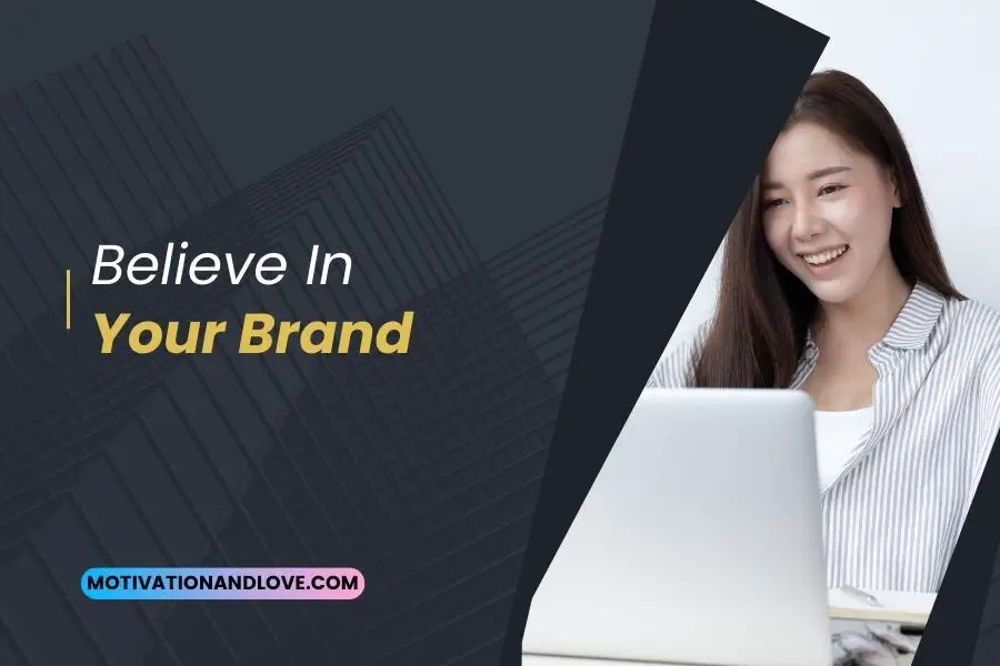 Believe In Your Brand Quotes