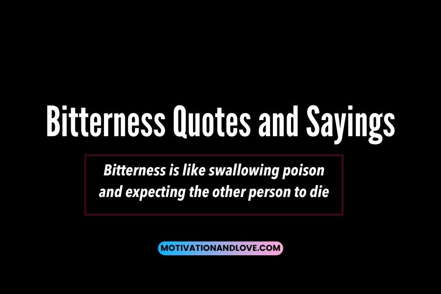 Bitterness Quotes and Sayings