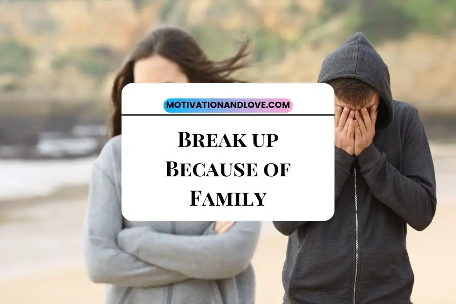 Break up Because of Family Quotes