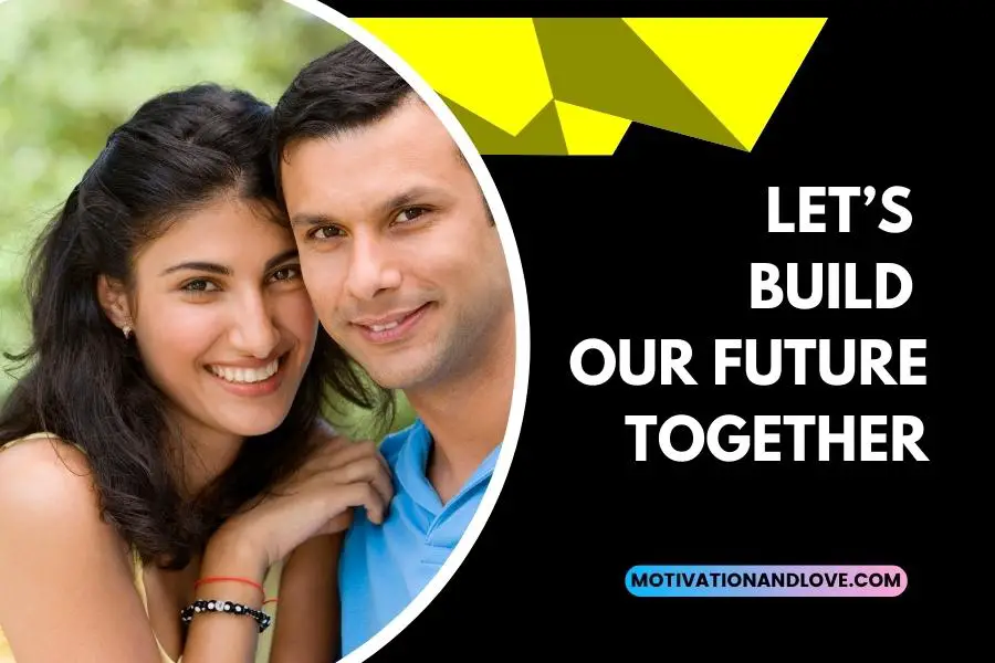 Lets Build Our Future Together Quotes