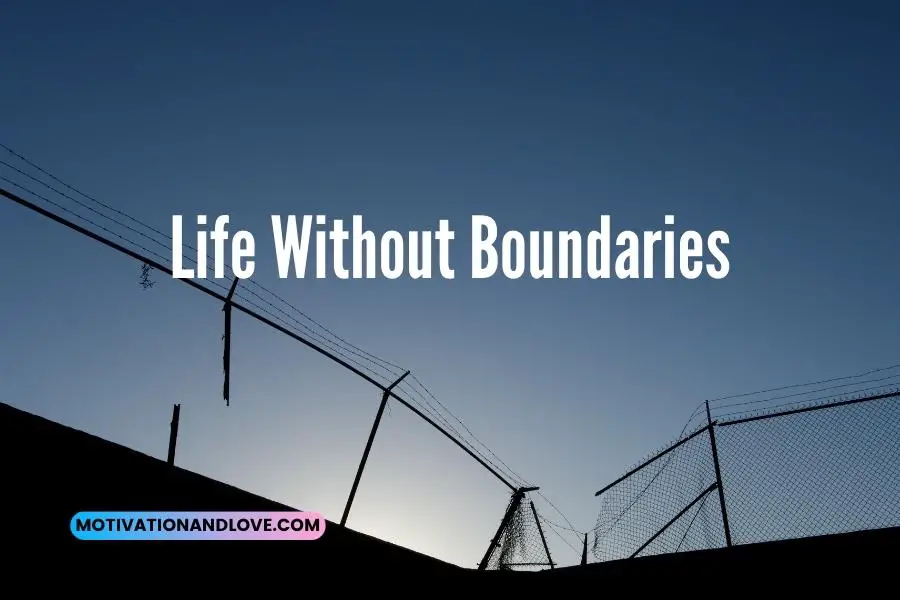 Life Without Boundaries Quotes