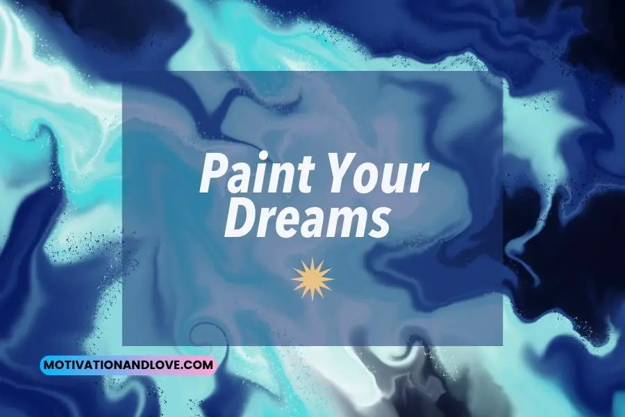 Paint Your Dreams Quotes