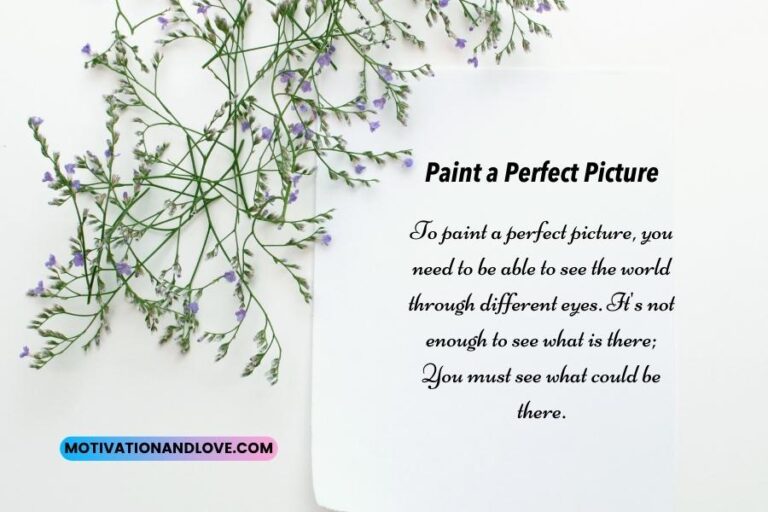 Paint a Perfect Picture Quotes Motivation and Love