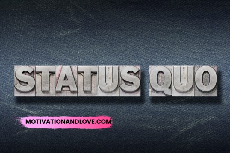 Challenge the Status Quo Quotes Motivation and Love