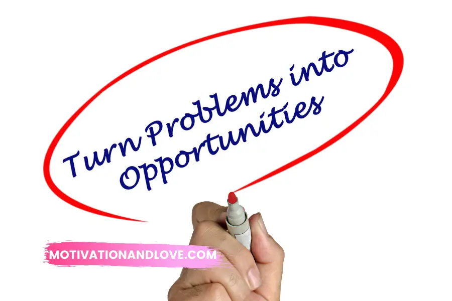 Turning Problems Into Opportunities Quotes