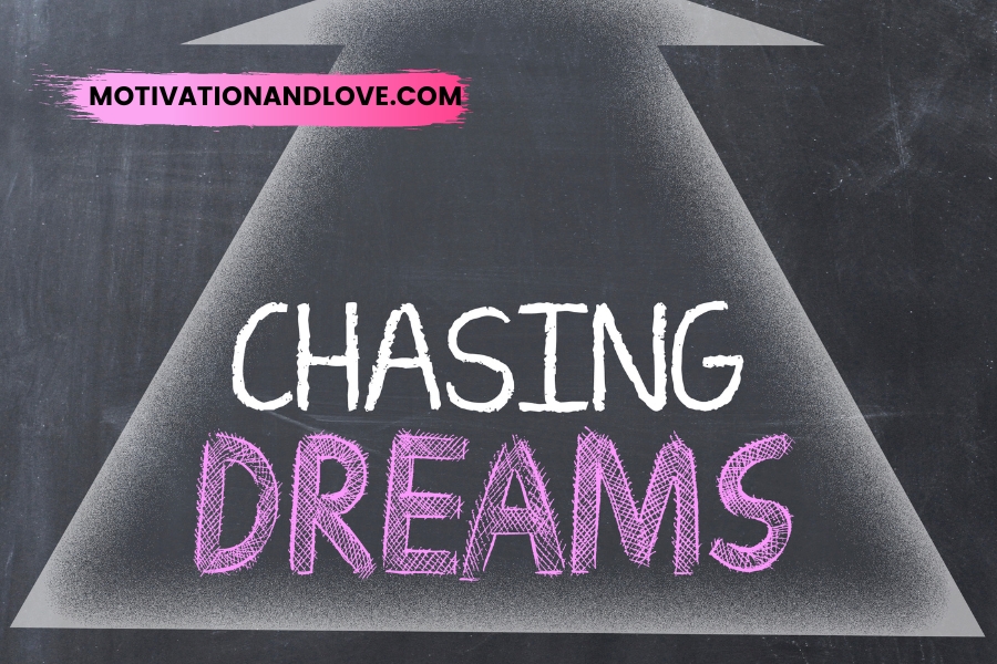 Busy Chasing Dreams Quotes